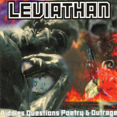 Leviathan: "Riddles, Questions, Poetry & Outrage" – 1996